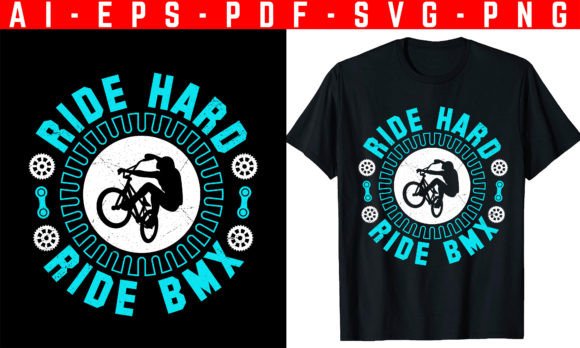 Ride Hard, Ride BMX T-Shirt Design for Creators