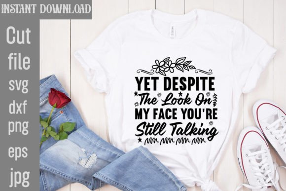 Yet Despite the Look on My Face: The Sarcastic SVG Bundle You Need